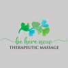 Be Here Now Therapeutic Massage